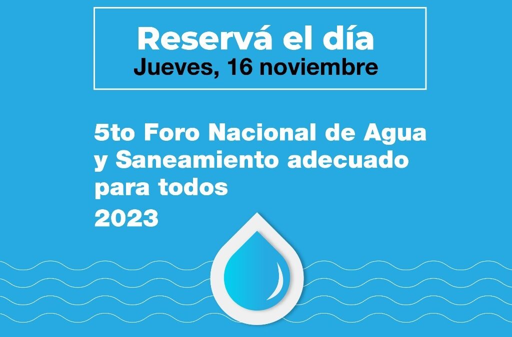 5° Foro de Agua, Saneamiento e Higiene busca remarcar objetivos consensuados